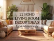 Boho Living Room Decor Ideas for a Relaxed Vibe