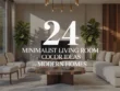 Minimalist Living Room Decor Ideas for Modern Homes