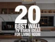 20 Best TV Wall Design Ideas for Living Room