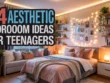 Aesthetic Bedroom Ideas for Teenagers