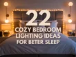 Cozy Bedroom Lighting Ideas for Better Sleep