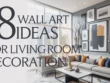 Wall Art Ideas for Living Room Decoration