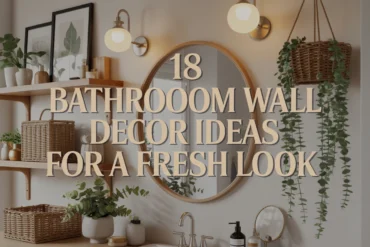 21 DIY Bathroom Decor Ideas on a Budget